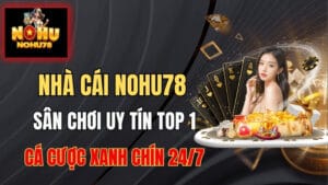 Nhà Cái Nohu78 - Kho Game Chất Lượng