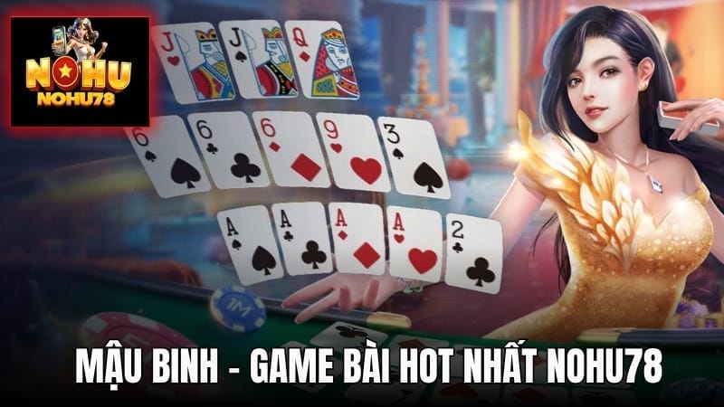 Trò chơi hot nhất sảnh game bài đổi thưởng của Nohu78