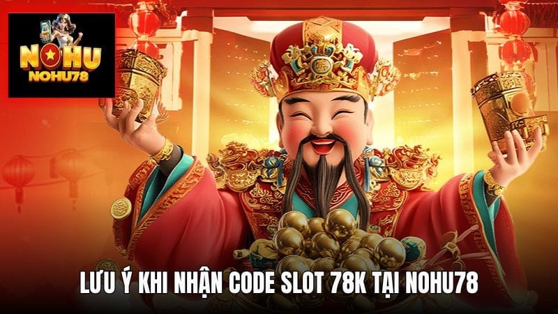 Chú ý về thời gian nhận thưởng ưu đãi code slot 78k để không quá hạn