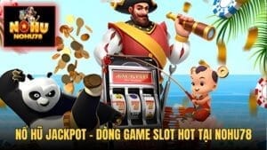 Nổ Hũ Jackpot - Chinh Phục Vòng Quay