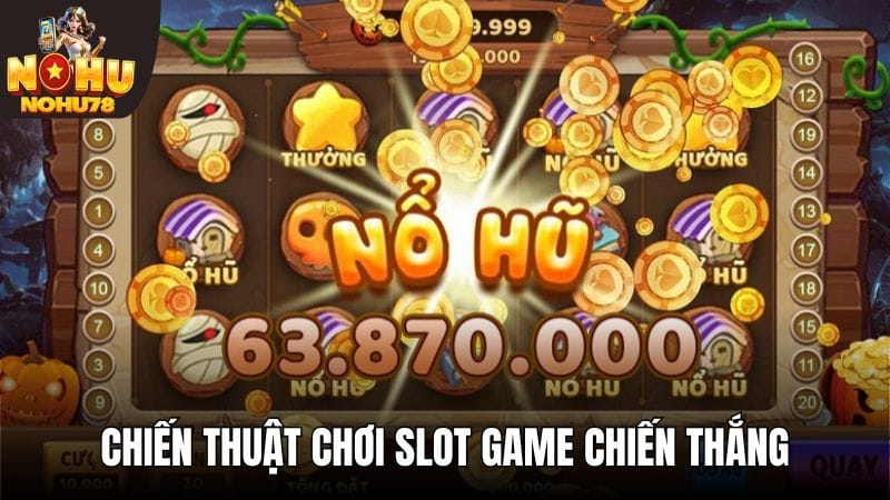 4 mẹo quay hũ gia tăng phần trăm thắng